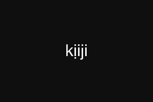 kịiji