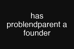 has problendparent a founder