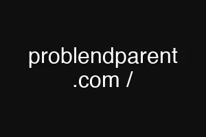 problendparent .com