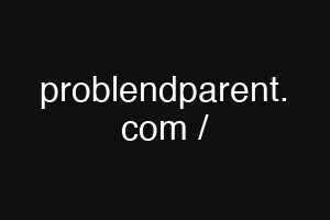 problendparent. com /